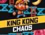 king kong chaos